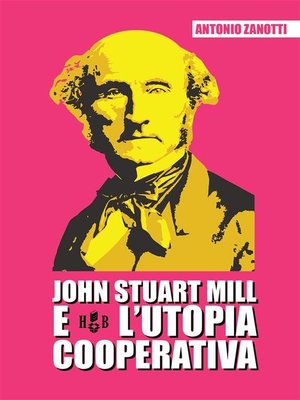 cover image of John Stuart Mill e l'utopia cooperativa